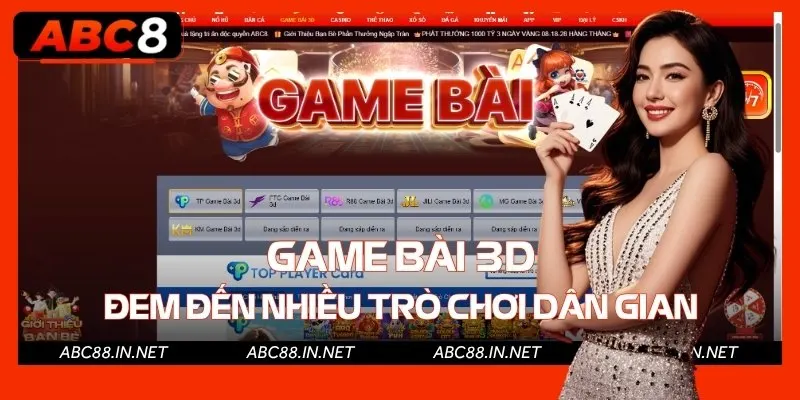 Game bài 3D đem đến nhiều trò chơi dân gian thú vị