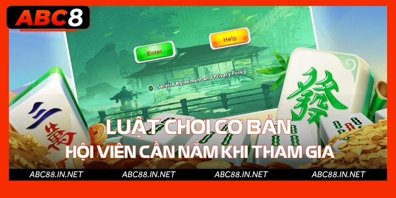 Luật chơi cơ bản hội viên cần nắm khi tham gia Đường Mạt Chược