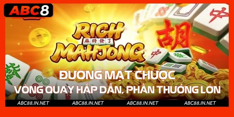 Đường Mạt Chược - Vòng Quay Hấp Dẫn, Phần Thưởng Cực Lớn
