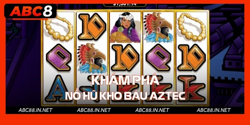 Khái quát sơ lược về slot Aztec