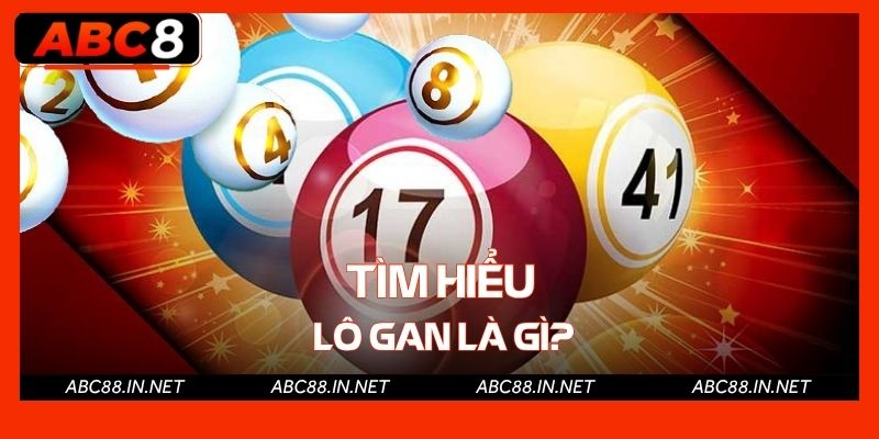Tìm hiểu lô gan là gì?