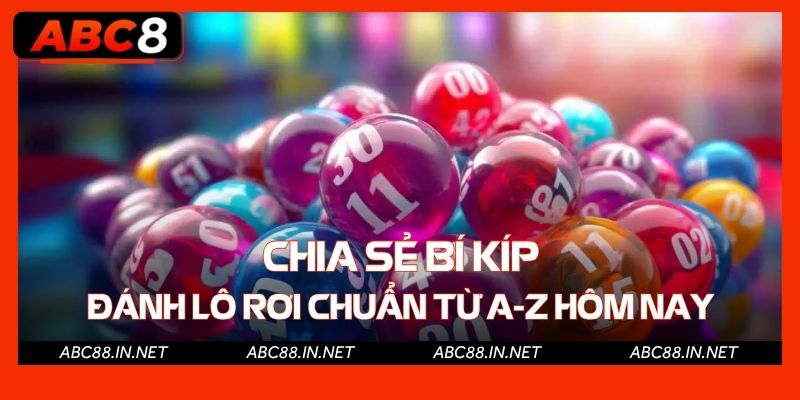 Chia sẻ bí kíp đánh lô rơi chuẩn từ A-Z hôm nay