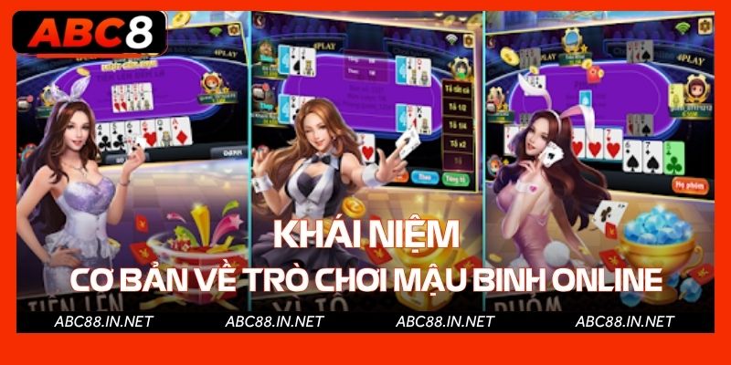 Khái niệm cơ bản về trò chơi mậu binh online