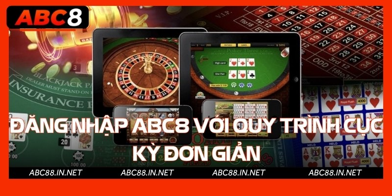 Đăng nhập Abc8 với quy trình cực kỳ đơn giản