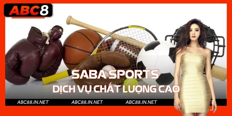 Saba Sports - Dịch Vụ Chất Lượng Cao, Trải Nghiệm Mượt Mà
