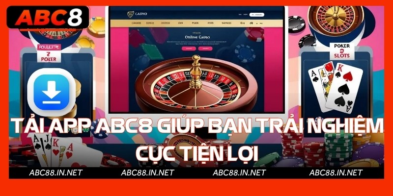 Tải app Abc8 giúp bạn trải nghiệm cực tiện lợi